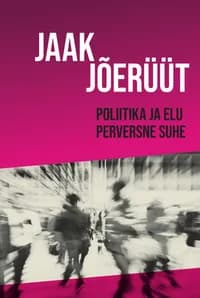 Poliitika ja elu perversne suhe