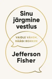Sinu järgmine vestlus. Vaidle vähem, räägi rohkem