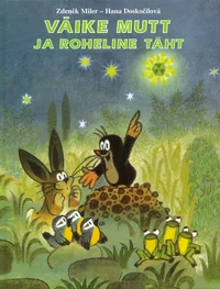 Väike mutt ja roheline täht. Väike mutt ja vihmavari. Väike mutt seitsmendas  taevas