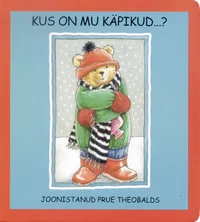 Kus on mu käpikud...?