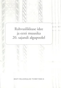 Rahvuslikkuse idee ja eesti muusika 20. sajandi algupoolel