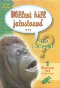 Millest küll jutustavad need loomad