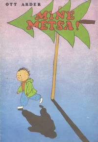 Mine metsa!