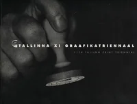 Tallinna XI Graafikatriennaal. 11th Tallinn Print Triennial