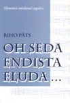 Oh seda endista eluda...
