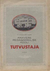 Fr. R. Kreutzwaldi nimelise Rakvere Pedagooglise Kooli tutvustaja