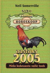 Sinu hiina horoskoop aastaks 2005