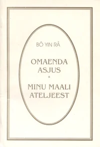 Omaenda asjus. Minu maaliateljeest