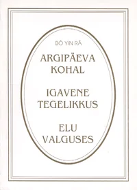 Argipäeva kohal. Igavene tegelikkus. Elu valguses
