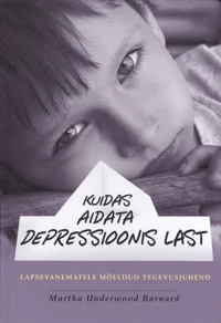 Kuidas aidata depressioonis last