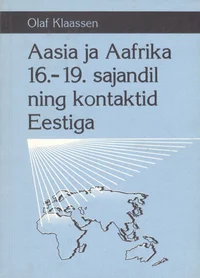 Aasia ja Aafrika 16.-19. sajandil ning kontaktid Eestiga