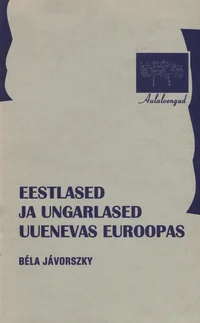 Eestlased ja ungarlased uuenevas Euroopas