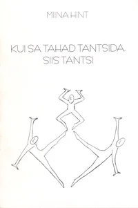 Kui sa tahad tantsida, siis tantsi