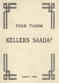 Kelleks saada?
