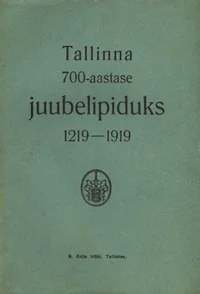 Tallinna 700-aastase juubelipiduks 1219-1919