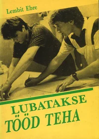 Lubatakse tööd teha