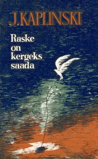 Raske on kergeks saada