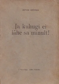 Ja kuhugi ei lähe sa minult!
