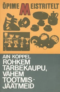 Rohkem tarbekaupu, vähem tootmisjäätmeid