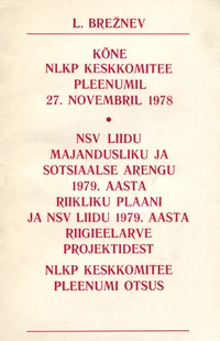 Kõne NLKP Keskkomitee pleenumil 27. novembril 1978. NSV Liidu majandusliku ja sotsiaalse arengu 1979. aasta riikliku plaani ja NSV Liidu 1979. aasta riigieelarve projektidest
