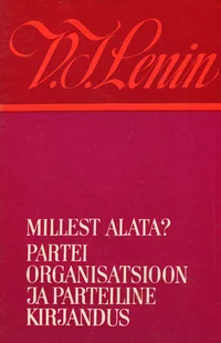 Millest alata? Partei organisatsioon ja parteiline kirjandus
