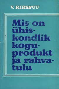 Mis on ühiskondlik koguprodukt ja rahvatulu