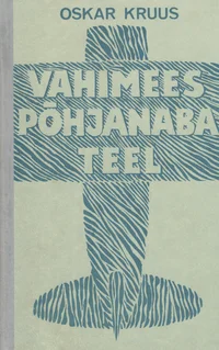Vahimees Põhjanaba teel