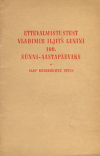 Ettevalmistustest Vladimir Iljitš Lenini 100. sünni-aastapäevaks