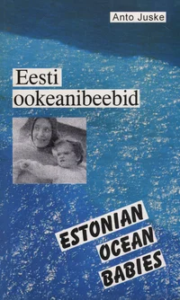 Eesti ookeanibeebid. Estonian ocean babies