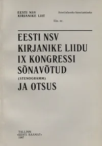 Eesti NSV Kirjanike Liidu IX kongressi sõnavõtud (stenogramm) ja otsus