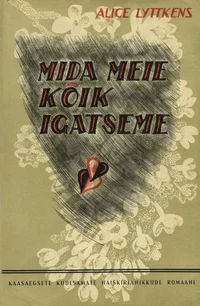 Mida meie kõik igatseme
