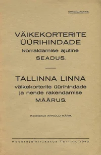 Väikekorterite üürihindade korraldamise ajutine seadus. Tallinna linna väikekorterite üürihindade ja nende rakendamise määrus