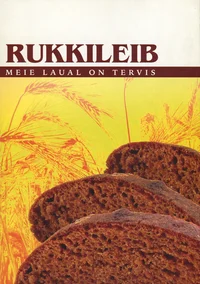 Rukkileib meie laual on tervis