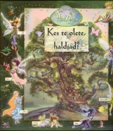 Kes te olete, haldjad?