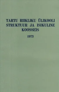 Tartu Riikliku Ülikooli struktuur ja isikuline koosseis