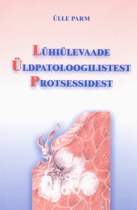 Lühiülevaade üldpatoloogilistest protsessidest