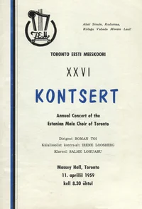 Toronto Eesti Meeskoori XXVI kontsert. Annual Concert of the Estonian Male Choir of Toronto