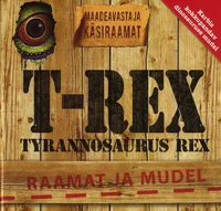 T-ReX. Tyrannosaurus Rex