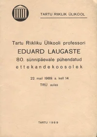 Tartu Riikliku Ülikooli professori Eduard Laugaste 80. sünniaastapäevale pühendatud ettekandekoosolek