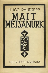 Mait Metsanurk ja tema aeg