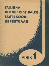 Tallinna Pioneeride Palee Lastekoori repertuaar