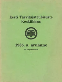 Eesti Tarvitajateühisuste Keskühisus. 1935. a. aruanne