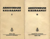 Arhiivinduse käsiraamat I-II