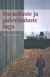 Iisraellaste ja palestiinlaste lugu