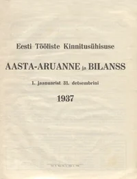 Eesti Tööliste Kinnitusühisuse aasta-aruanne ja bilanss