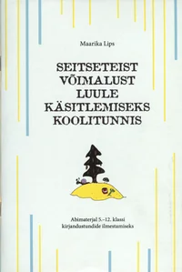 Seitseteist võimalust luule käsitlemiseks koolitunnis 