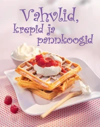 Vahvilid, krepid ja pannkoogid