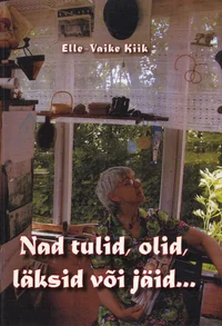 Nad tulid, olid, läksid või jäid...