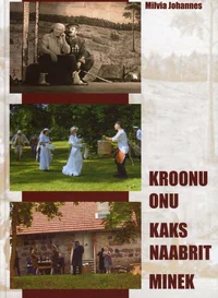 Kroonu onu. Kaks naabrit. Minek. 