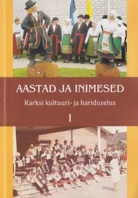 Aastad ja inimesed Karksi kultuuri- ja hariduselus